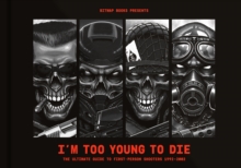 Image for I'm Too Young To Die: The Ultimate Guide to First-Person Shooters 1992-2002 (Collector's Edition)