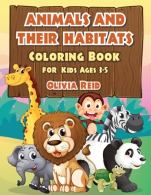 Image for ANIMALS AND THEIR HABITATS Coloring Book for Kids Ages 3-5 : Fun and Educational Coloring Pages with Animals for Preschool Children