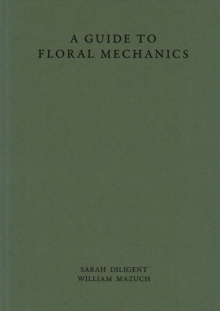 Image for A Guide to Floral Mechanics