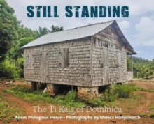 Still Standing: The Ti Kais of Dominica