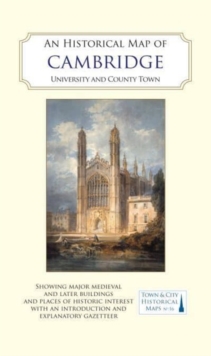 Image for An Historical Map of Cambridge : University and County Town