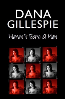 Dana Gillespie: Weren’t Born A Man