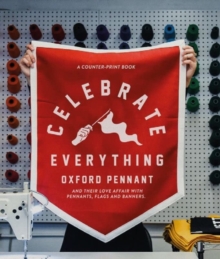 Image for Celebrate everything  : Oxford Pennant