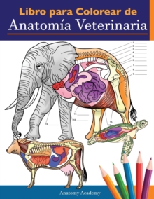 Image for Libro para colorear de anatomia veterinaria : Libro de trabajo para colorear de autoevaluacion de fisiologia animal para estudiar y relajarse Un regalo perfecto para estudiantes veterinarios e incluso