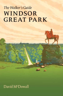 Windsor Great Park: The Walker’s Guide