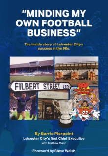 Image for "Minding my own football business"  : the inside story of Leicester City's success in the 90s