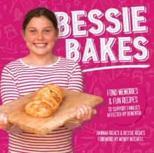 Image for Bessie Bakes : Fond memories & fun recipes to support families affected by dementia