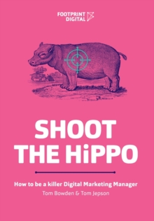 Image for Shoot The HiPPO : How to be a killer Digital Marketing Manager