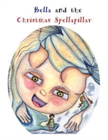 Image for Bella and the Christmas Spellapillar