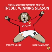 Image for The Manchester Mastiffs and the Treble Winning Season