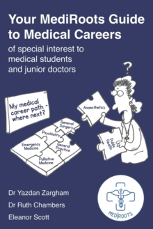 Image for Your MediRoots Guide to Medical Careers of special interest to medical students and junior doctors