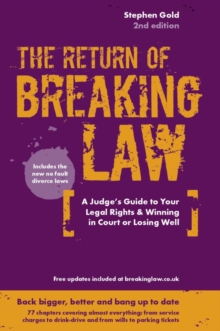 The Return of Breaking Law: A judge’s guide to your legal rights & winning in court or losing well