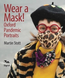 Wear A Mask!: Oxford’s Pandemic Portraits