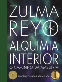 Alquimia Interior: o Caminho da Maestria (Edicao revisada e atualizada)