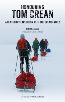 Image for Honouring Tom Crean: A Centenary Expedition With the Crean Family