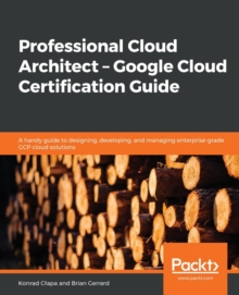 Image for Professional cloud architect  : Google cloud certification guide