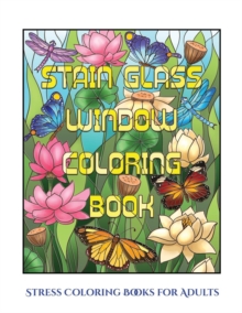 Image for Stress Coloring Books for Adults (Stain Glass Window Coloring Book) : Advanced coloring (colouring) books for adults with 50 coloring pages: Stain Glass Window Coloring Book (Adult colouring (coloring
