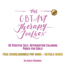 Image for The CBT Art Therapy Toolbox - 36 Self Affirmation Coloring Pages for Girls : A CBT Art Therapy Toolbox with 36 Coloring Pages to Boost Confidence in Girls