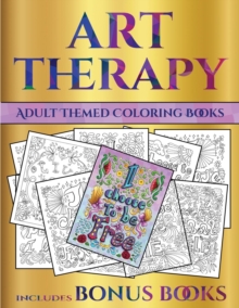 Image for Adult Themed Coloring Books (Art Therapy) : This book has 40 art therapy coloring sheets that can be used to color in, frame, and/or meditate over: This book can be photocopied, printed and downloaded