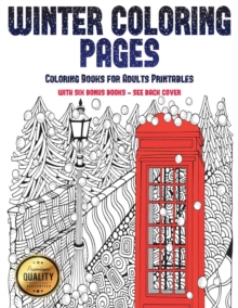 Image for Coloring Books for Adults Printables (Winter Coloring Pages) : Winter Coloring Pages: This book has 30 Winter Coloring Pages that can be used to color in, frame, and/or meditate over: This book can be