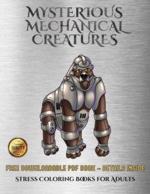 Image for Stress Coloring Books for Adults (Mysterious Mechanical Creatures)