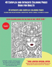Image for 40 Complex and Intricate Coloring Pages Book for Adults : An intricate and complex coloring book that requires fine-tipped pens and pencils only: Coloring pages include buildings, architecture, fantas