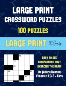 Image for Large Print Crossword Puzzles (Vols 1 & 2 - Easy) : Large print game book with 100 crossword puzzles: One crossword game per two pages: All crossword puzzles come with solutions: Makes a great gift fo