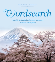 Peaceful Puzzles Wordsearch: Let This Delightful Collection Transport You to a Calm Place