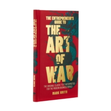 The Entrepreneur’s Guide to the Art of War: The Original Classic Text Interpreted for the Modern Business World