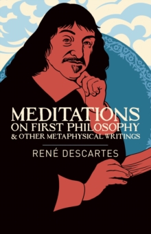 Meditations on First Philosophy & Other Metaphysical Writings