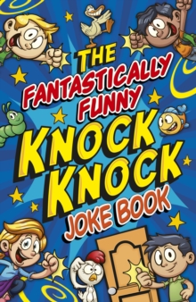 Image for The fantastically funny knock knock joke book