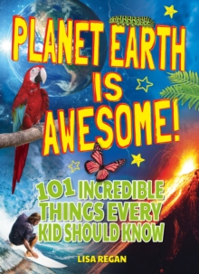 Image for Planet Earth Is Awesome!: 101 Incredible Things Every Kid Should Know