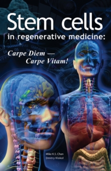 Image for Stem Cells in Regenerative Medicine: Carpe Diem - Carpe Vitam!