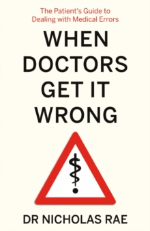 Image for When doctors get it wrong  : the patient's guide to dealing with medical errors