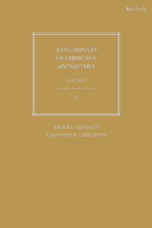 Image for A Dictionary of Christian Antiquities - Volume 1