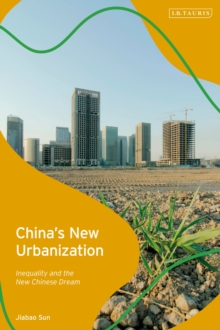 China’s New Urbanization: Inequality and the New Chinese Dream