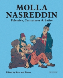 Image for Molla Nasreddin: polemics, caricatures & satires