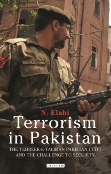 Image for Terrorism in Pakistan: the Tehreek-e-Taliban Pakistan (TTP) and the challenge to security