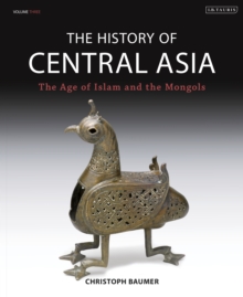 Image for The History of Central Asia: The Age of Islam and the Mongols