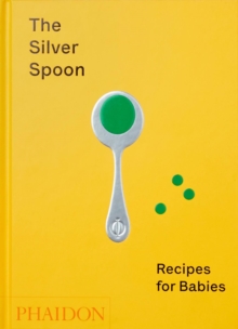 Image for The Silver Spoon  : recipes for babies