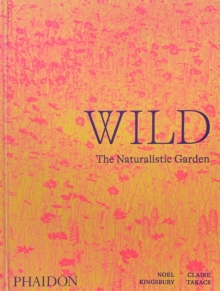 Image for Wild  : the naturalistic garden