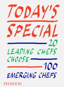 Image for Today's special  : 20 leading chefs choose 100 emerging chefs