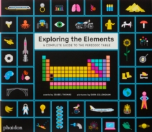 Image for Exploring the elements  : a complete guide to the periodic table