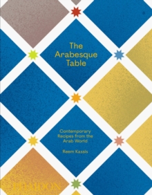 Image for The Arabesque table  : contemporary recipes from the Arab world