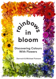 Image for Rainbows in bloom  : discovering colours with flowers