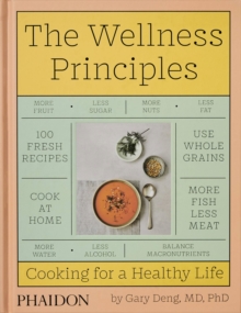 The Wellness Principles: Cooking for a Healthy Life