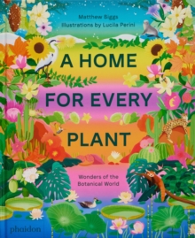 Image for A home for every plant  : wonders of the botanical world