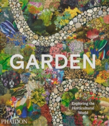 Image for Garden  : exploring the horticultural world