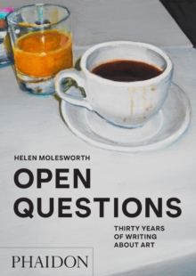 Image for Open questions  : thirty years of writing about art