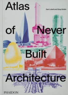 Image for Atlas of never built architecture